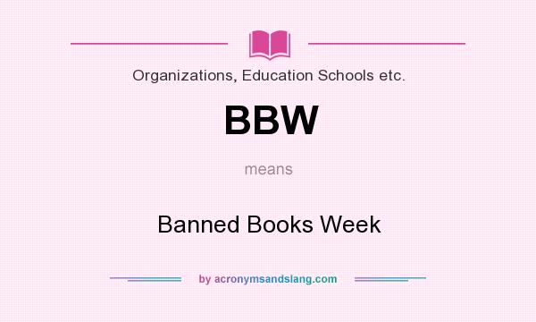 What does BBW mean? It stands for Banned Books Week