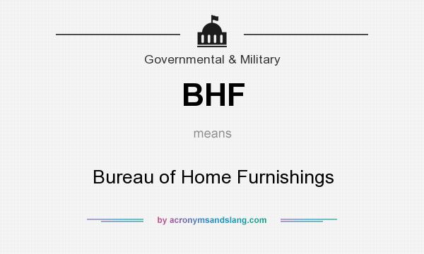 What does BHF mean? It stands for Bureau of Home Furnishings