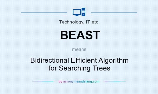 What does BEAST mean? It stands for Bidirectional Efficient Algorithm for Searching Trees