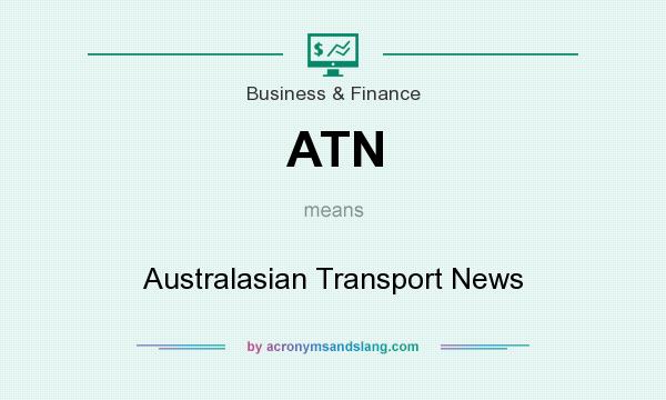 What does ATN mean? It stands for Australasian Transport News