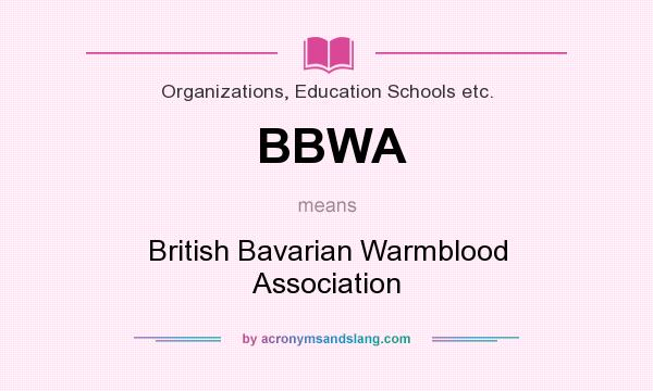 What does BBWA mean? It stands for British Bavarian Warmblood Association