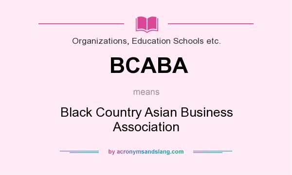What does BCABA mean? It stands for Black Country Asian Business Association