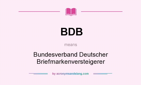 What does BDB mean? It stands for Bundesverband Deutscher Briefmarkenversteigerer
