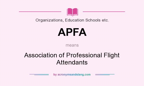 What does APFA mean? It stands for Association of Professional Flight Attendants