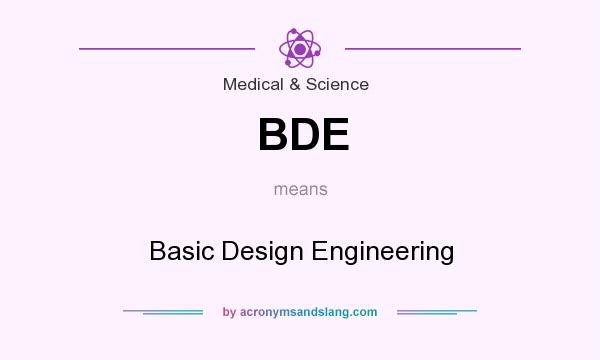 What does BDE mean? It stands for Basic Design Engineering