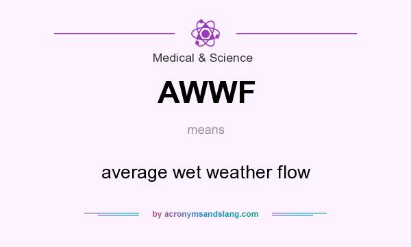 What does AWWF mean? It stands for average wet weather flow