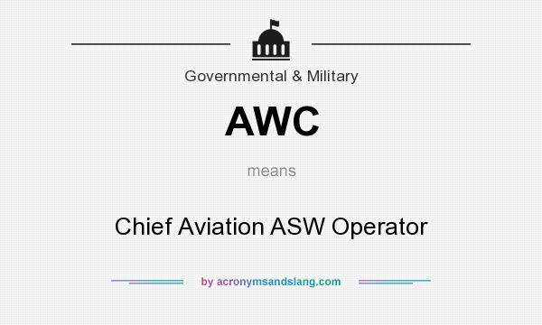 What does AWC mean? It stands for Chief Aviation ASW Operator
