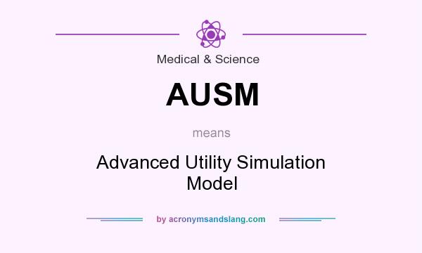 What does AUSM mean? It stands for Advanced Utility Simulation Model