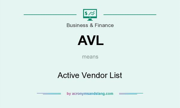 What does AVL mean? It stands for Active Vendor List