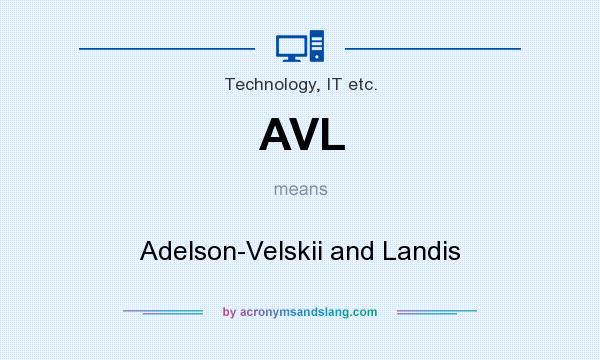 What does AVL mean? It stands for Adelson-Velskii and Landis