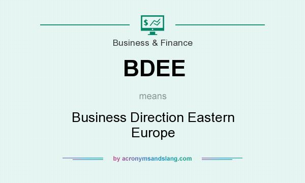 What does BDEE mean? It stands for Business Direction Eastern Europe