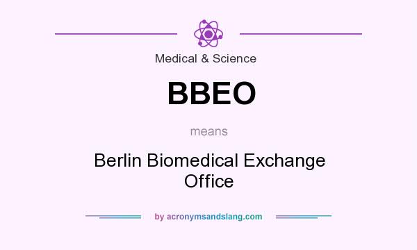 What does BBEO mean? It stands for Berlin Biomedical Exchange Office