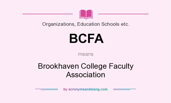 What does BCFA mean? It stands for Brookhaven College Faculty Association