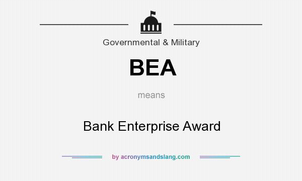 What does BEA mean? It stands for Bank Enterprise Award