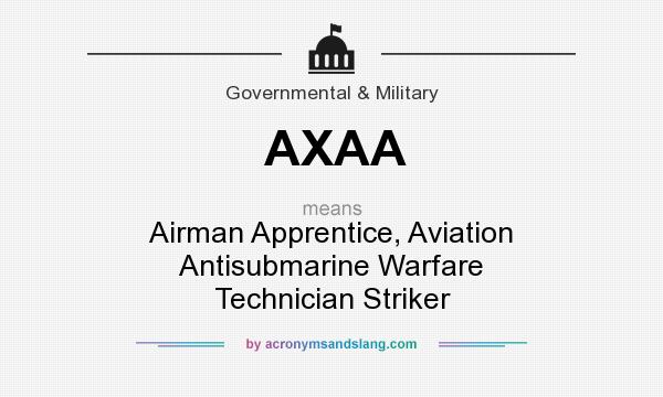 What does AXAA mean? It stands for Airman Apprentice, Aviation Antisubmarine Warfare Technician Striker