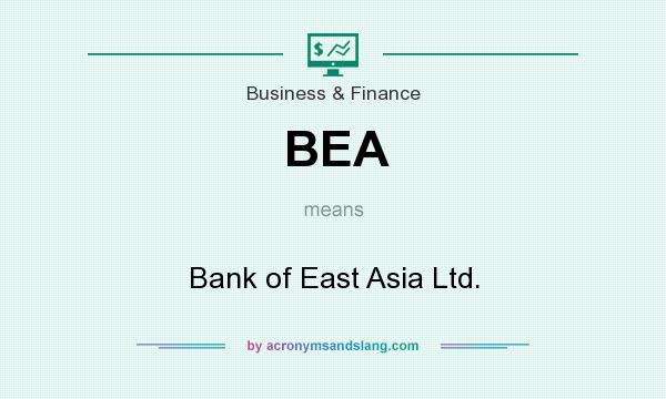 What does BEA mean? It stands for Bank of East Asia Ltd.