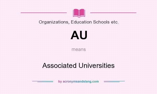 What does AU mean? It stands for Associated Universities