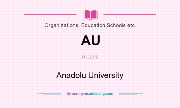 What does AU mean? It stands for Anadolu University