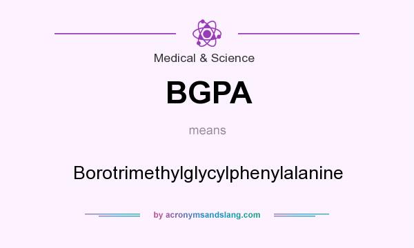 What does BGPA mean? It stands for Borotrimethylglycylphenylalanine