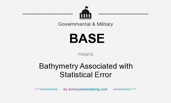 What does BASE mean? It stands for Bathymetry Associated with Statistical Error