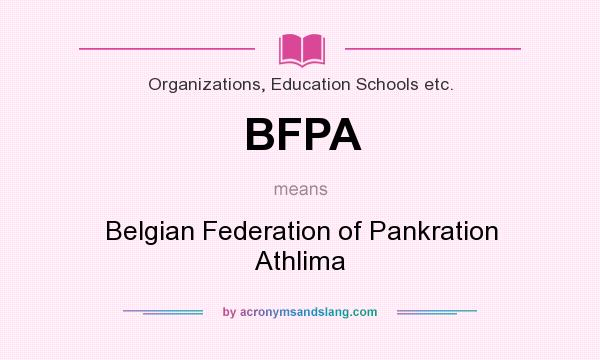 What does BFPA mean? It stands for Belgian Federation of Pankration Athlima
