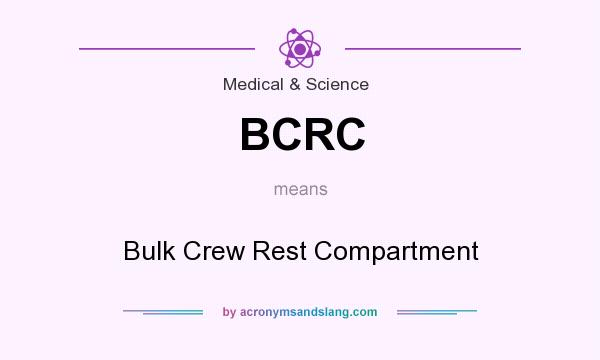 What does BCRC mean? It stands for Bulk Crew Rest Compartment