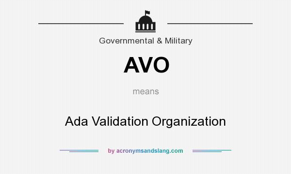What does AVO mean? It stands for Ada Validation Organization