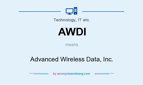 What does AWDI mean? It stands for Advanced Wireless Data, Inc.