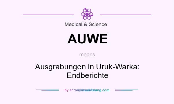 What does AUWE mean? It stands for Ausgrabungen in Uruk-Warka: Endberichte