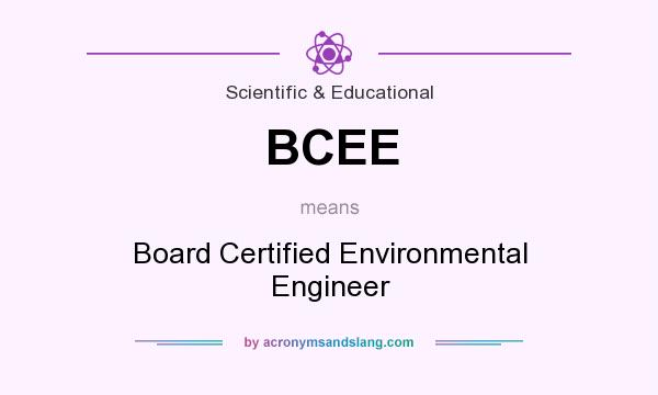 What does BCEE mean? It stands for Board Certified Environmental Engineer