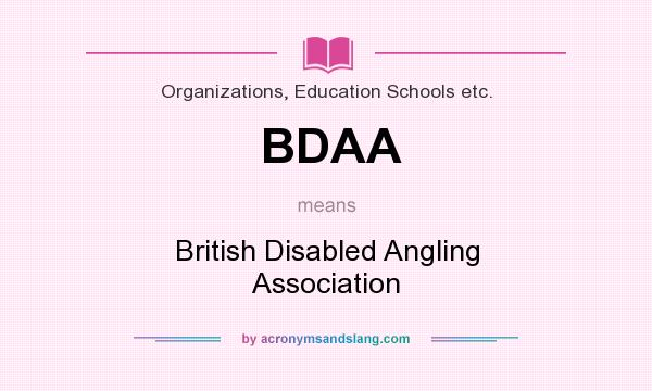 What does BDAA mean? It stands for British Disabled Angling Association