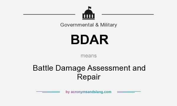 What does BDAR mean? It stands for Battle Damage Assessment and Repair