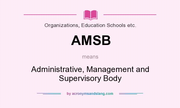 What does AMSB mean? It stands for Administrative, Management and Supervisory Body