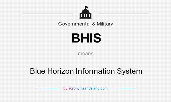 What does BHIS mean? It stands for Blue Horizon Information System