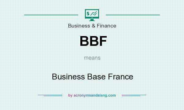 What does BBF mean? It stands for Business Base France