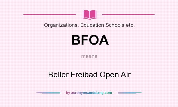 What does BFOA mean? It stands for Beller Freibad Open Air