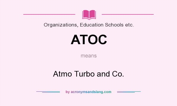 What does ATOC mean? It stands for Atmo Turbo and Co.