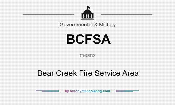 What does BCFSA mean? It stands for Bear Creek Fire Service Area