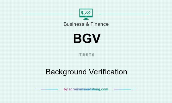 What does BGV mean? It stands for Background Verification