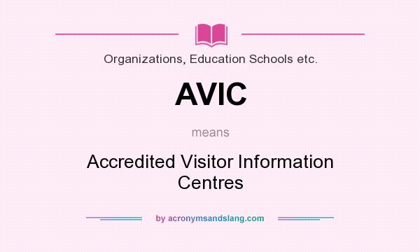What does AVIC mean? It stands for Accredited Visitor Information Centres