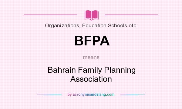 What does BFPA mean? It stands for Bahrain Family Planning Association