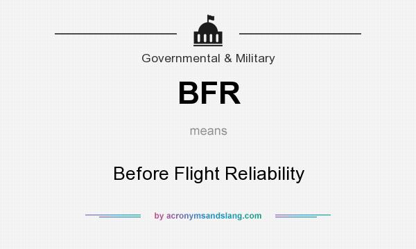 What does BFR mean? It stands for Before Flight Reliability