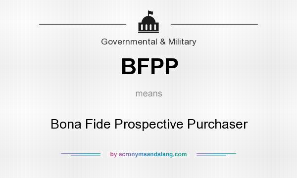 What does BFPP mean? It stands for Bona Fide Prospective Purchaser