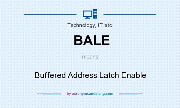 What does BALE mean? It stands for Buffered Address Latch Enable