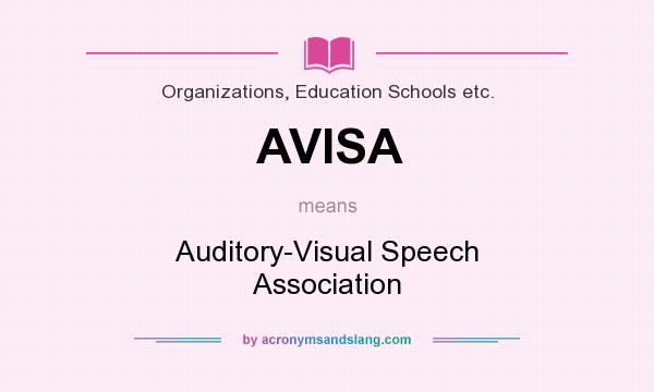 What does AVISA mean? It stands for Auditory-Visual Speech Association