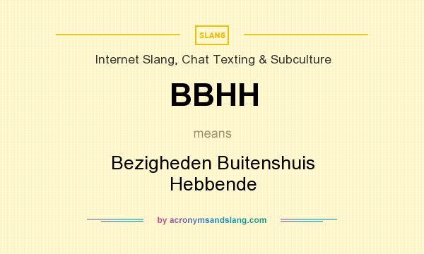 What does BBHH mean? It stands for Bezigheden Buitenshuis Hebbende