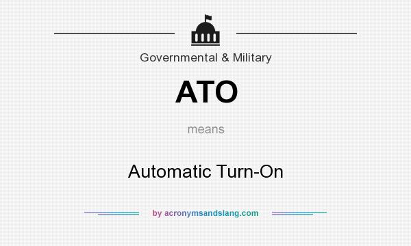 What does ATO mean? It stands for Automatic Turn-On
