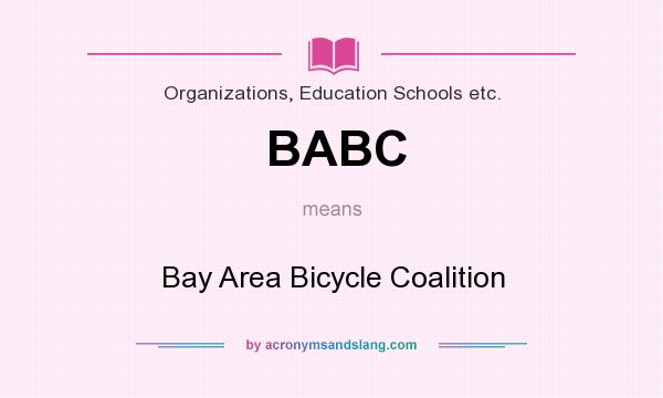 What does BABC mean? It stands for Bay Area Bicycle Coalition