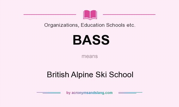 What does BASS mean? It stands for British Alpine Ski School