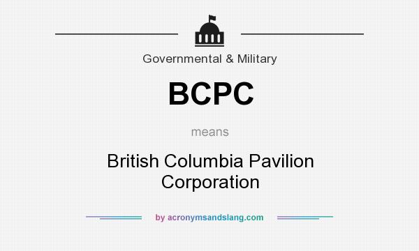 What does BCPC mean? It stands for British Columbia Pavilion Corporation